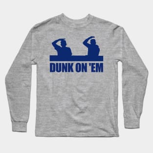 Dunk On 'Em Long Sleeve T-Shirt